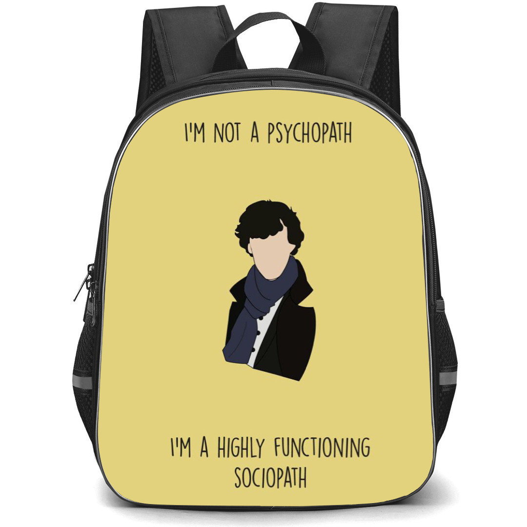 Sherlock Backpack StudentPack - Sherlock Homes Quote I Am Not A Psychopath I Am A Highly Functioning Sociopath