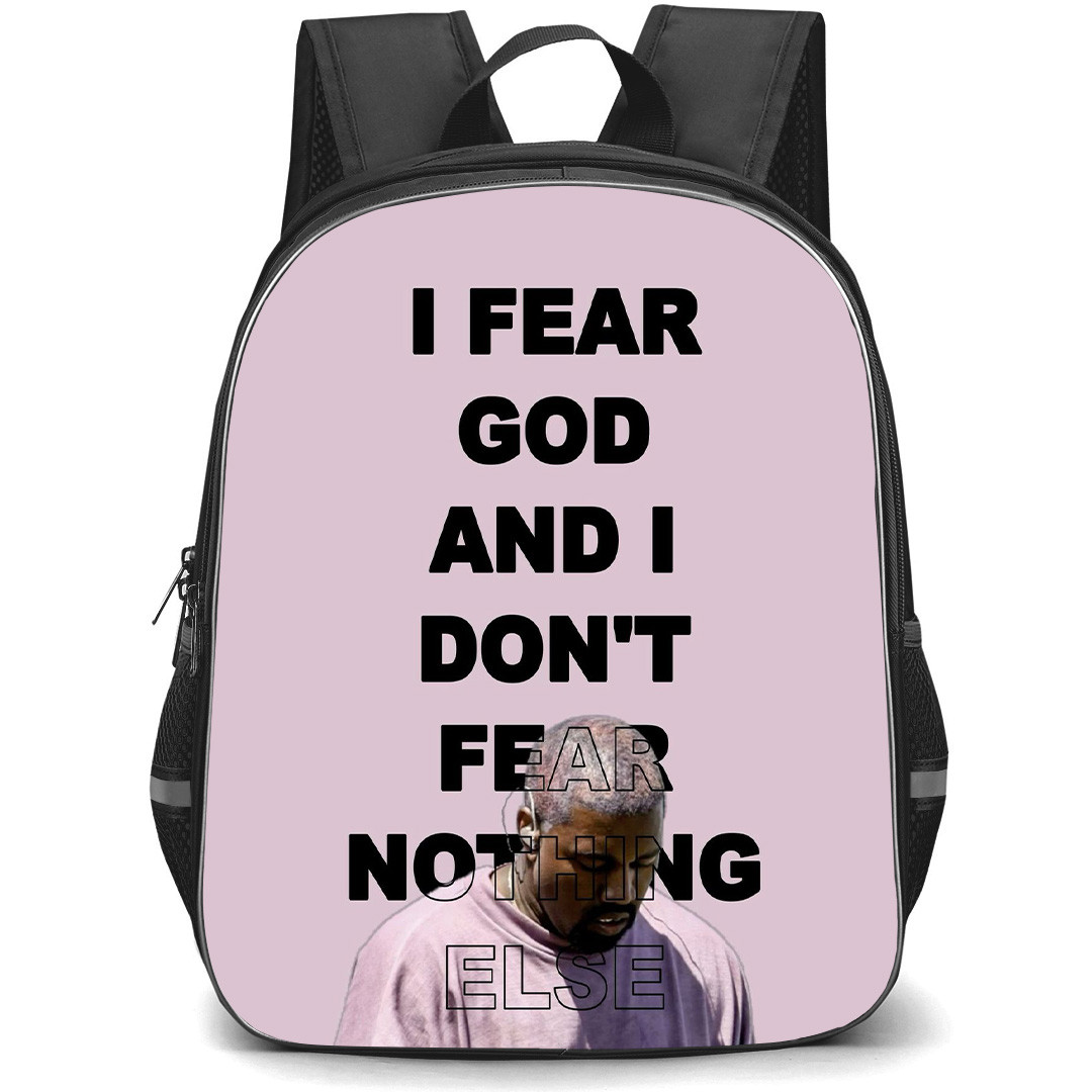 Kanye West Backpack StudentPack - Kanye West I Fear God And I Dont Fear Nothing Else Poster