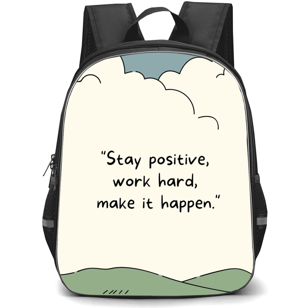 Quotes Backpack StudentPack - Quotes Stay Positive Work Hard, Make It Happen Poster