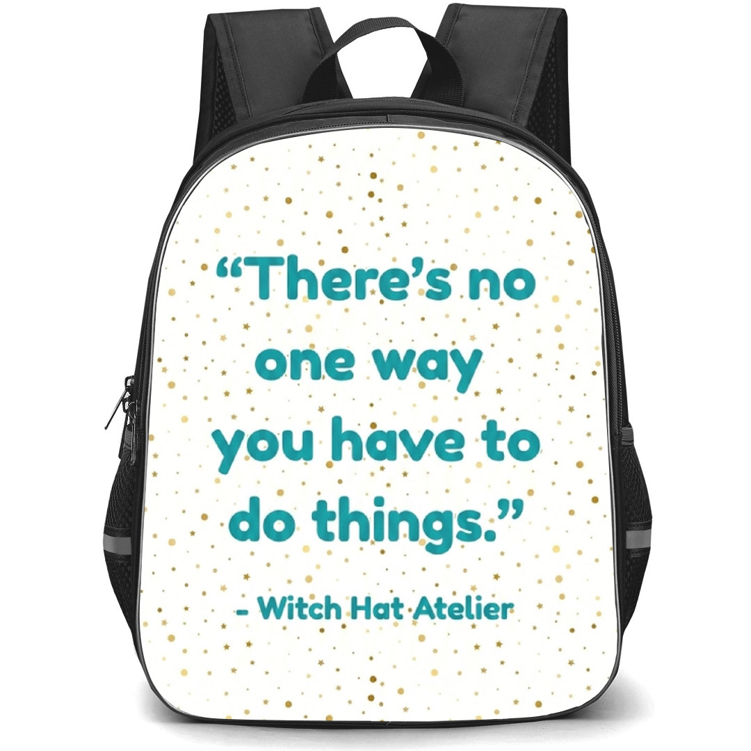 Witch Hat Atelier Backpack School Bag StudentPack - Witch Hat Atelier Theres No One Way You Have To Do Things Phrase Poster