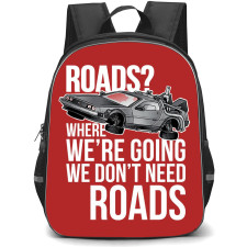 Back To The Future Backpack StudentPack - Back To The Future We Dont Need Roads Poster
