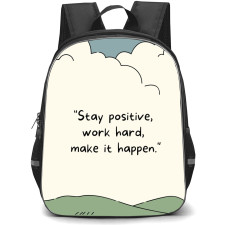 Quotes Backpack StudentPack - Quotes Stay Positive Work Hard, Make It Happen Poster